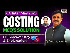 CA Inter May 2025 Cost & Management Accounting MCQ’s Paper Solution | Full Answer Key & Explanation!