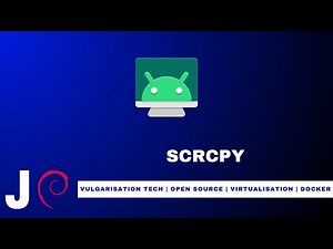 SCRCPY - Contrôlez votre android depuis votre PC - sans root / sans app
