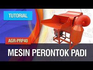 Tutorial - Mesin Perontok Padi AGR-PRP40