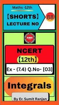 "INTEGRALS-(Chapter-7.4) : [Q.No-03; Solution)" #12thmaths #12thclass #jac #bseb #cbse #ncert #12th