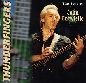John Entwistle - Thunderfingers The Best Of John Entwistle