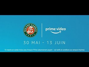 Amazon Prime Video Rolland Garros "30 mai au 13 juin 2021" Pub 30s