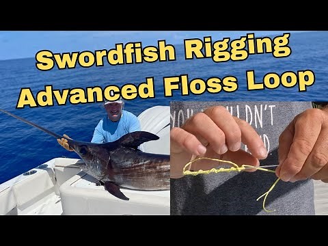 Swordfish Rigging - Advanced Floss Loop Techniques