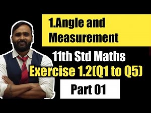 11th MATHS |Chapter No 1 ANGLE AND ITS MEASUREMENT | Exercise 1.2 (Q1-Q5)| Part 1 | PRADEEP GIRI SIR