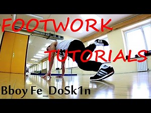 Footwork tutorials | Bboy Fe_DoSk1n