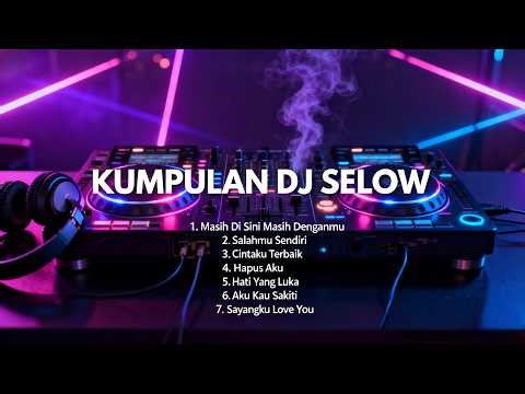 🎧 KUMPULAN DJ SELOW TERBARU 2026 – FULL BASS SANTAI & GALAU 💔