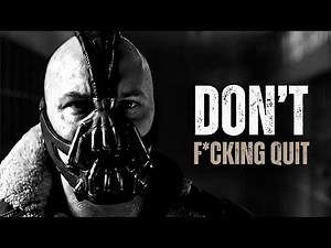 DON'T F*CKING QUIT - Motivational Speech