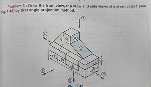 Problem 3: Draw the front view, top view and side views of a gi... | Filo