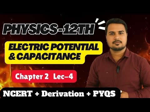 class 12th physics chapter 2 | electric potential and capacitance lecture 4 by suraj maurya