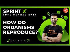 How Do Organisms Reproduce Class 10 Sprint X 2020 | CBSE Science Chapter 8 | NCERT Vedantu