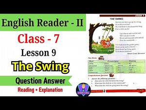 The Swing | UP Class 7 English Reader II | Lesson 9 | question answer | explanation