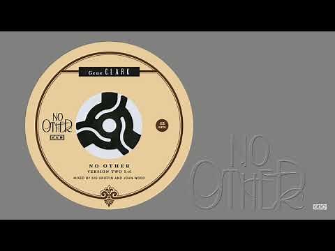 Gene Clark - No Other (Version Two)
