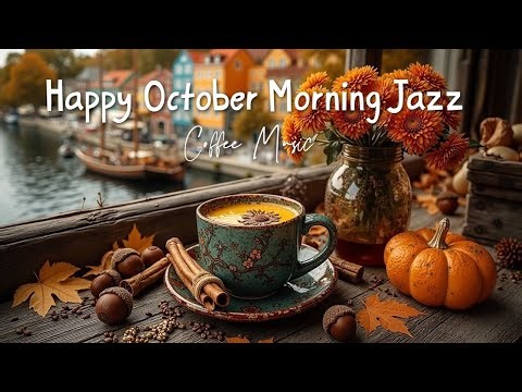 Morning Coffee Jazz | October Autumn Vibes & Cozy Bossa Nova for Relaxing Mood