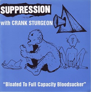 Suppression With Crank Sturgeon / Misopsychia - Bloated To Full Capacity Bloodsucker / DNA Programed To Unlimited Violence