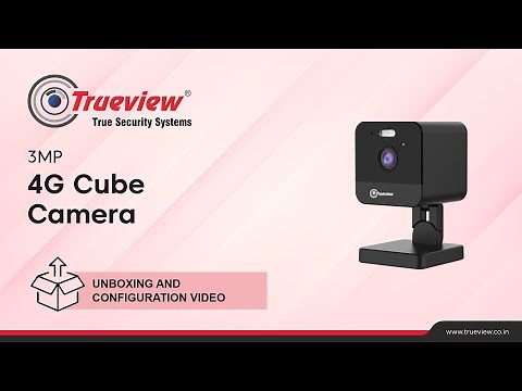 Trueview 3MP 4G Cube Camera Unboxing and Configuration