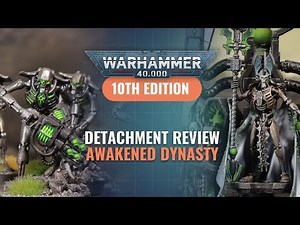 Necrons Detachment Review - Awakened Dynasty