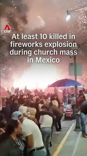 At least 10 killed in fireworks explosion during church mass in Mexico