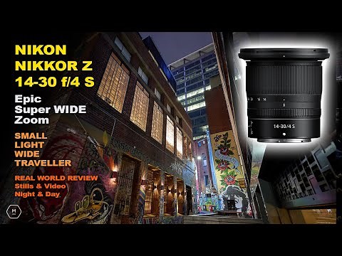 Nikon Z 14-30 f/4 S | Super Wide Zoom REAL WORLD REVIEW | Stills & Video | Night & Day | Matt Irwin