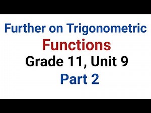 Further on Trigonometric Functions/ Grade 11, unit 9 /Exercise 9.1