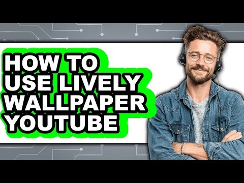 How to Use Lively Wallpaper Youtube (full Guide)