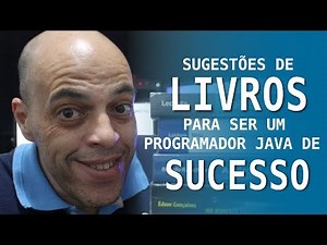 SUGESTÕES DE LIVROS PARA SER UM PROGRAMADOR JAVA DE SUCESSO | PROFESSOR JEAN VARGAS