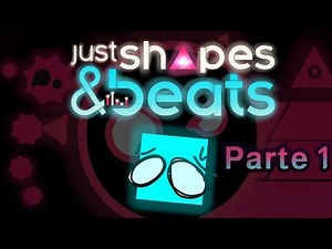 🥴 Probando Just Shapes & Beats sin saber qué hago - [Parte 1]