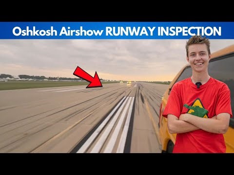 First Time on Camera - Oshkosh Airshow RUNWAY Inspection Process.