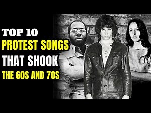 Top 10 Protest Songs That Shook the 60s and 70s