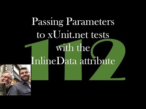 Passing parameters to xUnit.net tests with the InlineData attribute [GCAST 112 ]