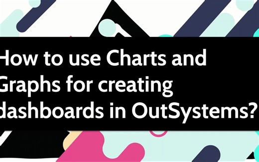 OutSystems快速入门之如何创建数据仪表盘?