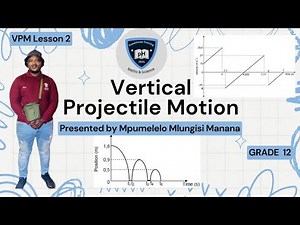 GRADE 12 | PHYSICS | VERTICAL PROJECTILE MOTION | LESSON 2 | PART 2.