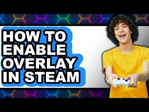 How to Enable Overlay in Steam - Step by Step