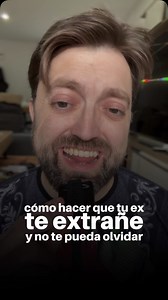 Cómo hacer que tu ex te extrañe y no te pueda olvidar | Verdadera Seduccion