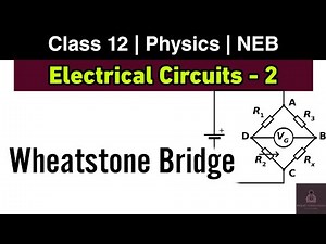Electrical Circuit L-2 | Wheatstone Bridge | Class 12 Physics NEB | Nepali ScienceGuru