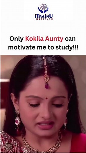 Only Kokila Aunty Can Motivate Me to Study