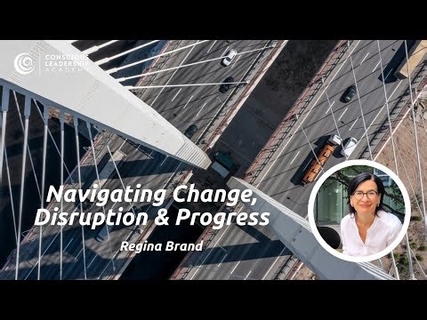 Navigating Change, Disruption and Progress