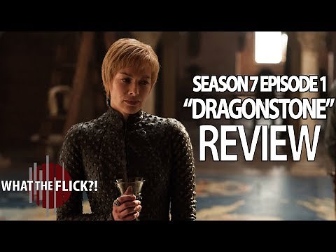 Game Of Thrones Season 7 Episode 1 In-Depth Review - DRAGONSTONE