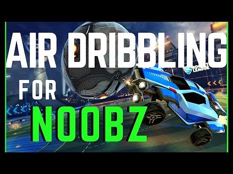 How To Air Dribble For NOOBZ