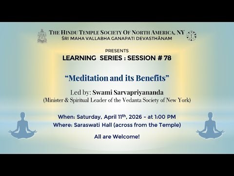 Learning Series #78 - 'Meditation and its Benefits' by Swami Sarvapriyananda - 1 pm EST - 04112026