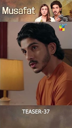 Musafat Episode 37 Teaser - May 2026 [ Mohsin Abbas Haider & Alishba Khan ] - HUM TV