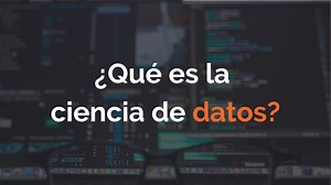 ¿Qué es la ciencia de datos? - Datademia