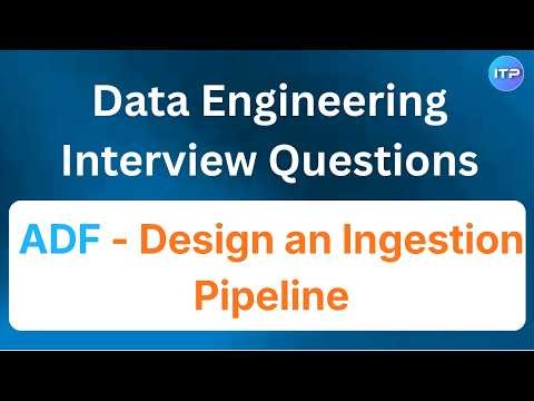 Azure Data Factory - Design An Ingestion Pipeline | Data Engineer Interview | An IT Professional