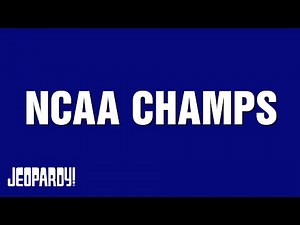 NCAA Champs | Category | JEOPARDY!