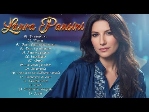 LAURA PAUSINI ÉXITOS GRANDES CANCIONES ROMANTICÁS SUS MEJORES BALADAS LAURA PAUSINI