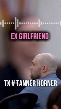 Murder of Athena Strand - Tanner Horner Sentencing Phase Day 12: Ex Girlfriend as Character Witness