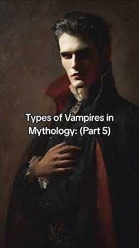 Types of Vampires in Mythology: (Part 5) #shorts