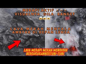 MERAPI UPDATE 🌋🌋🌋SUPER EXTREME VISUAL 😱😱PROCESS OF THE FLAME RED LAVA COLLAPPING BEFORE OUR EYES 😱😱😱