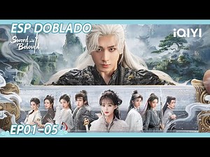 【Doblado】Espadas y Amores | Episodios 01-05 Completos | Cheng Yi, Li Yitong | iQIYI Spanish