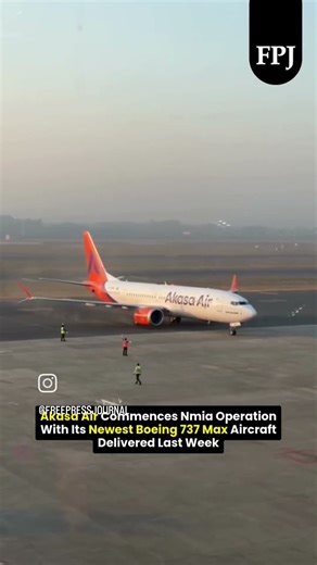 #NMIA | Akasa Air's newest aircraft Boeing 737 MAX 8-200 deployed to commence operations from NMIA