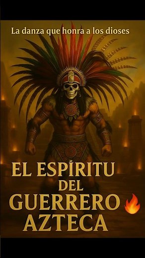 “El alma del Guerrero Azteca”.🔥💀
